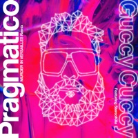 Guccy Cuccy (MURDER IN VERSAILLES MIX) - Single - Pragmatico