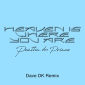 Heaven Is Where You Are (Dave DK Remix) artwork