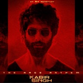 Kabir Singh' The Rage Anthem (8D) artwork