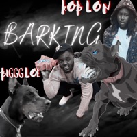 Barking (feat. K.O.B Lon) - Single - Biggg Loe
