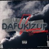 DAFUKIZUP (feat. Sticky Fingaz) - Single