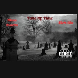 Take My Time (feat. Mizzo stacks) Sick Biz