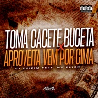 Toma Cacete Buceta X Aproveita Vem por Cima - Single - dj guizim & Mc Ellen