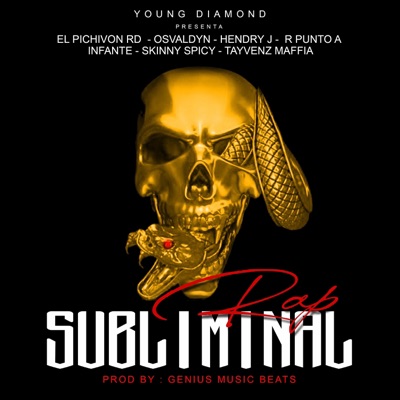 Rap Subliminal (feat. El Pichivon Rd, Osvaldyn, Hendry J, Rpuntoa, Infante & Tayvenz Maffia) - Single