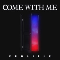 Come With Me - Single - Prolific