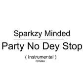 Party No Dey Stop (Instrumental Remake) artwork
