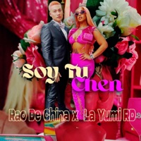 Soy tu Chen (feat. La Yumi RD) - Single - Rao de China