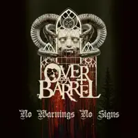No Warnings No Signs — OVER A BARREL
