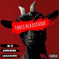 ThreeHeadedGOAT - Single - shikaibandz, Hi-G & $un$hine