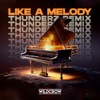 Like a Melody (Thunderz Remix) - Single