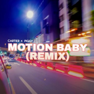 Motion Baby (feat. Piggy) [Remix] - Single