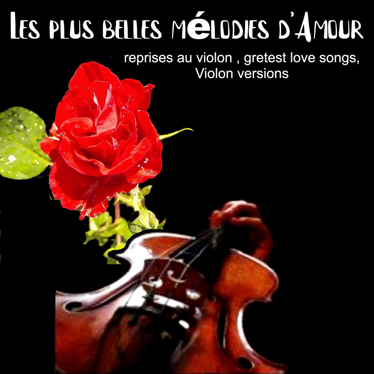 Les plus belles mélodies d'amour reprises au violon (Greatest Love Songs,  Violin Versions) – Album par Ga – Apple Music