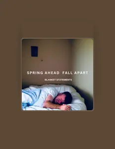 收听 Spring Ahead, Fall Apart、观看音乐视频、阅读小传、查看巡演日期等 ！