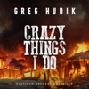 Crazy Things I Do - Single