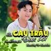 Cau Trầu Đưa Lối (Solo Version) - Single