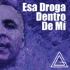 Esa Droga Dentro de Mí - Single