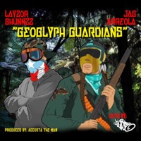 Geoglyph Guardians (feat. Layzor Ghunnzz & DJ GI Joe) - Single - Jag Arreola