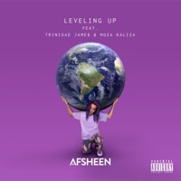 Leveling Up - Single - AFSHEEN, Trinidad James & Moza Kaliza