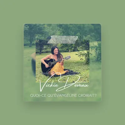 Listen to Vickie Deveau, watch music videos, read bio, see tour dates & more!