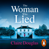 The Woman Who Lied - Claire Douglas