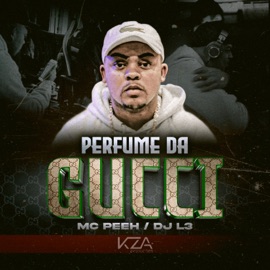 Perfume da Gucci MC Peeh & DJ L3