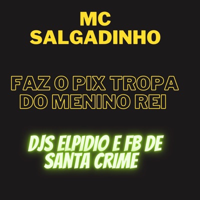 Faz o Pix Tropa do Menino Rei - Single