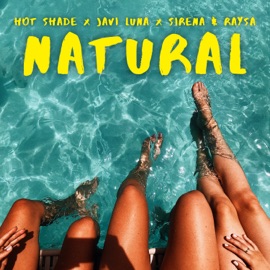 Natural Hot Shade, Javi Luna & Sirena & Raysa