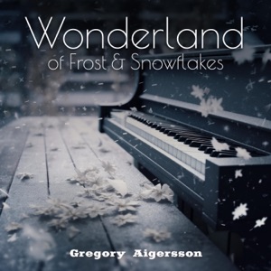 Wonderland of Frost & Snowflakes: Piano Stories