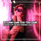 DJ GAM GAM TEKI TEKI GAM X MASHUP MENGKANEH 2023 artwork
