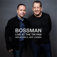 Bossman (feat. Jeff Lorber) [LIVE at the Tin Pan] - Single - Ron Bosse