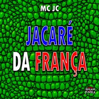 Jacaré da França - Single - MC JC