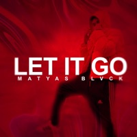 Let It Go - Single - Matyas Black