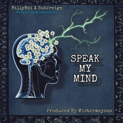 Speak My Mind (feat. Billy Boi, Sub2reign & Annmareefer) - Single