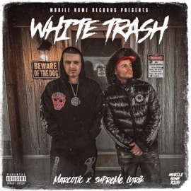 White Trash Marcotic & Supreme Lyrik