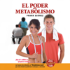 El Poder del Metabolismo [The Power of Metabolism] (Unabridged) - Frank Suárez