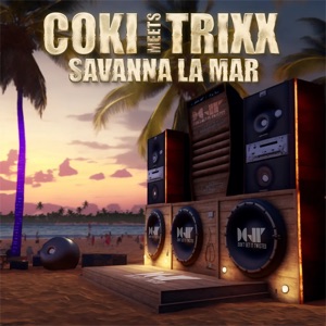 Savanna La Mar (Coki Meets Trixx) - EP