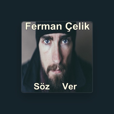 Listen to Ferman Çelik, watch music videos, read bio, see tour dates & more!