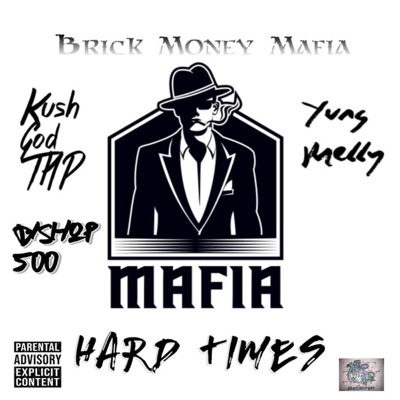 Hard Times (feat. BMM, Kush God Thp, Yung Melly & Bishop 500) - Single