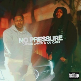 No Pressure Darius James & Kai Ca$h