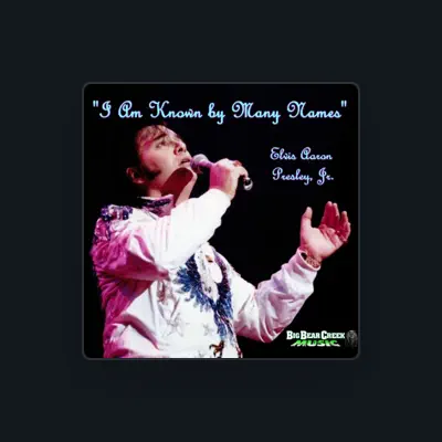 Listen to Elvis Aaron Presley Jr., watch music videos, read bio, see tour dates & more!