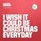 I Wish It Could Be Christmas Everyday (The Cold Turkey Mix) [feat. Alex Dodman, Alfie D Sajir, Aman Sanghera, Amy-Jo Simpson, Ann Russell, Anttix, Clara Batten, Gavin Wren, Jammidodger, Jess and Norma, John Reynolds, Joshua Morris, Lafay Williams, Lawrenc artwork