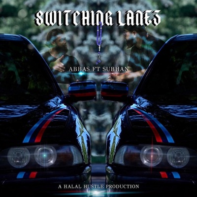 Switching Lanes (feat. Abbas Khan & Subhan) - Single