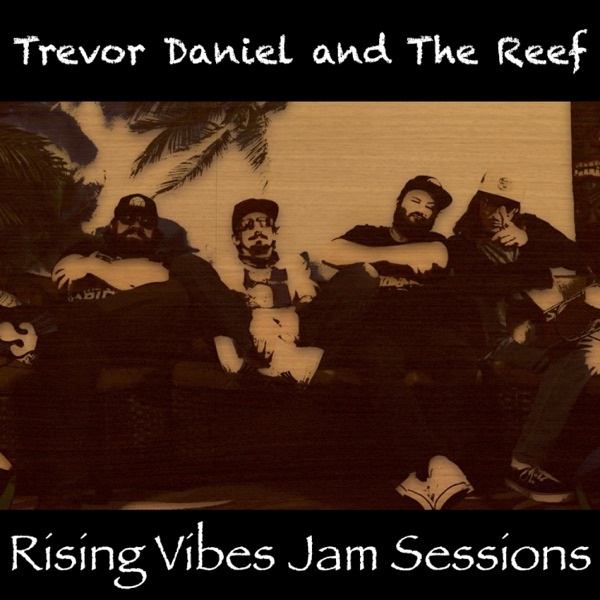 Come Around (feat. Trevor Daniel & the Reef & Cultivated Mind) [Live at Rising Vibes Jam Sessions] [Live at Rising Vibes Jam Sessions]