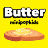 Butter - Mini Pop Kids
