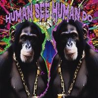 Human See Human Do - Single - Lil Trizi & Mysentream