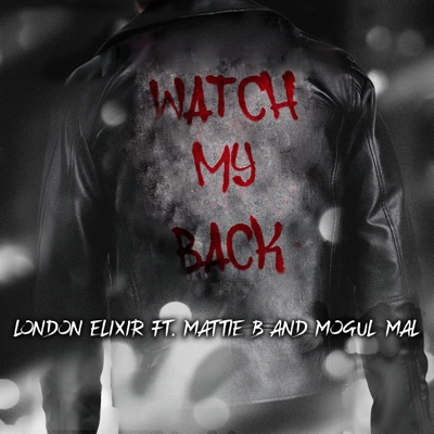 Watch My Back (feat. Mattie B & Mogul Mal) - Single