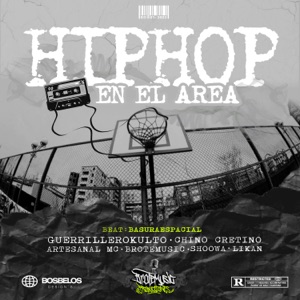 HIP HOP EN EL AREA (feat. Guerrillerokulto, Chino Cretino, Artesanal Mc, Shoowa Mondaclap, Likan & Basura Espacial)