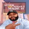 Never Would I Have Made It - Stephen Wiley lyrics