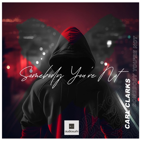Somebody You're Not - Single