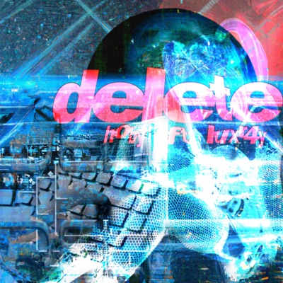 delete (feat. Luxr4y) - Single